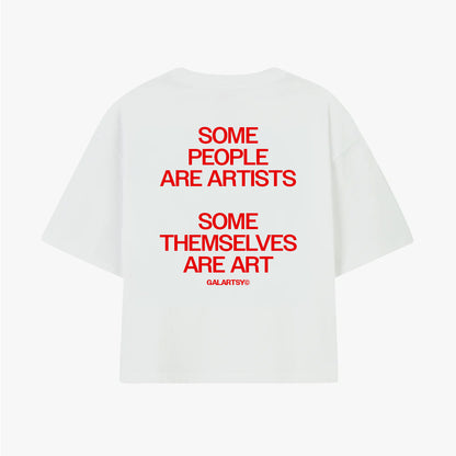 Some people are artists, Some themselves are art