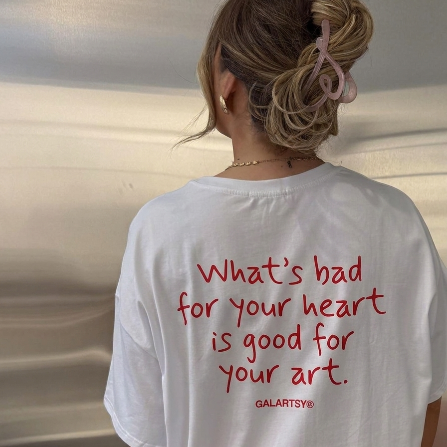 What's bad for your heart is good for your art.