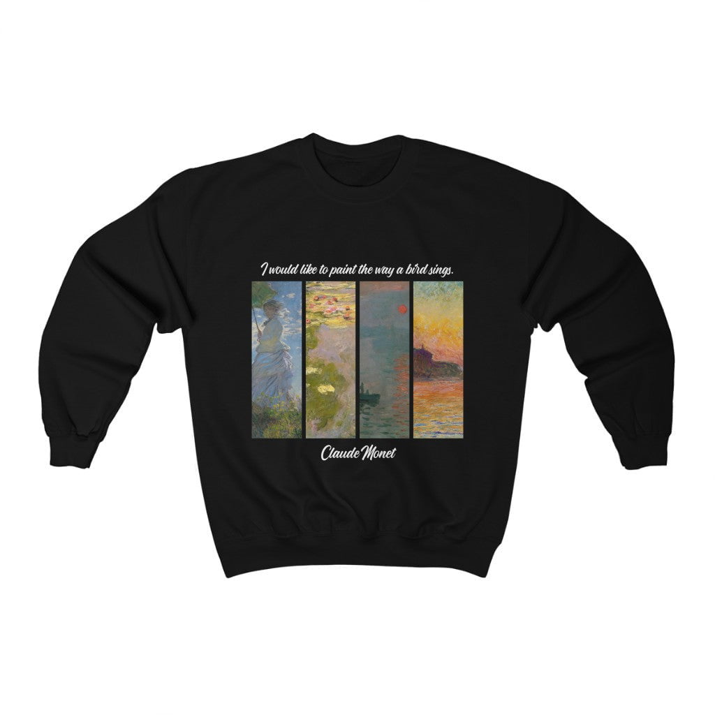 Claude Monet quote Sweatshirt