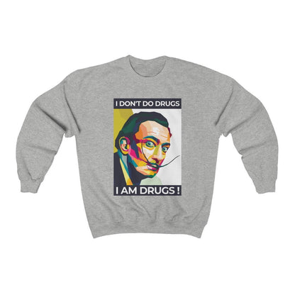 Je ne prends pas de drogue, je suis de la drogue Dali Sweatshirt