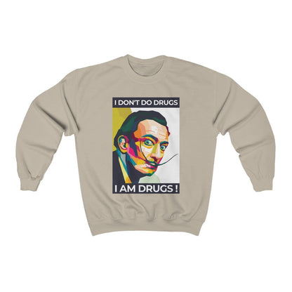 Je ne prends pas de drogue, je suis de la drogue Dali Sweatshirt